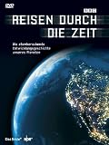 Reisen durch die Zeit - Die atemberaubende Entwicklungsgeschichte unseres Planeten