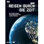 Reisen durch die Zeit - Die atemberaubende Entwicklungsgeschichte unseres Planeten