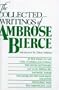The Collected Writings of Ambrose Bierce