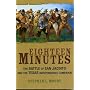 Eighteen Minutes: The Battle of San Jacinto and the Texas Independence Campaign