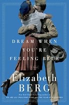 Dream When You're Feeling Blue: A Novel