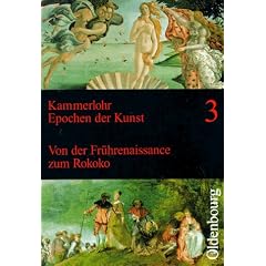 Epochen der Kunst, Neubearbeitung, 5 Bde., Bd.3, Von der Fr�hrenaissance zum Rokoko, 15. bis 18. Jahrhundert: 15. bis 18. Jahrhundert. Von der Fr�hrenaissance zum Rokoko