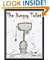 The Hungry Toilet ("The New Roald Dahl" Children's rhyming stories and poetry for ages 7 to 107!)