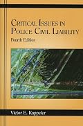 Critical Issues in Police Civil Liability, Fourth Edition