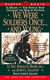 We Were Soldiers Once...and Young: LA Drang - The Battle That Changed the War in Vietnam