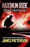 Maximum Ride: School's Out Forever (Maximum Ride)