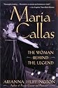 Maria Callas: The Woman Behind the Legend