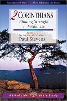 2 Corinthians: Finding Strength in Weakness (Life Guide Bible Studies)