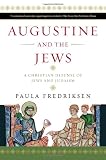 Augustine and the Jews: A Christian Defense of Jews and Judaism