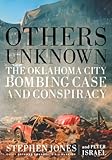 Others Unknown: Timothy McVeigh and the Oklahoma City Bombing Conspiracy