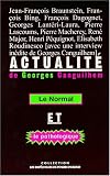 Actualité de Georges Canguilhem - Le normal et le pathologique. Actes du Xe colloque de la Société internationale d histoire de la psychiatrie et de la psychanalyse