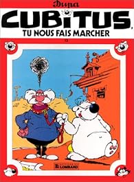 Cubitus Tome 12 Tu Nous Fais Marcher Dupa Babelio