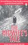 The Midwife's Tale: An Oral History from Handywoman to Professional Midwife
