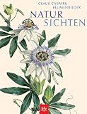 Produkt-Bild: NaturSichten. Claus Casparis Blumenbilder