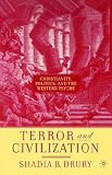 Terror and Civilization: Christianity, Politics, and the Western Psyche