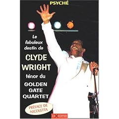 Le fabuleux destin de Clyde Wright, t�nor du Golden Gate Quartet