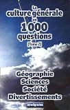 Revue Jeunes Editions  / La culture générale en 1000 questions : Tome 2, Géographie Sciences Société Divertissements