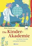 Die Kinder-Akademie: F�r kleine Forscher und grosse Entdecker - Leo G. Linder
