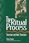 The Ritual Process: Structure and Anti-Structure (Lewis Henry Morgan Lectures) (Foundations of Human Behavior)