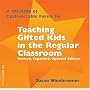 Teaching Gifted Kids in the Regular Classroom: Strategies and Techniques Every Teacher Can Use to Meet the Academic Needs of the Gifted and Talented