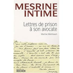 Mesrine Intime - Lettres de prison � son avocate