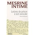 Mesrine Intime - Lettres de prison � son avocate