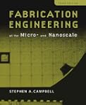 Fabrication Engineering at the Micro...