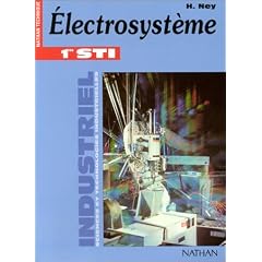 Industriel : Electrosyst�me, 1�re STI G�nie �lectrotechnique (Manuel)