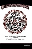 Chinook Jargon: The Hidden Language of the Pacific Northwest