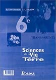 Sciences de la vie et de la terre, 6e (30 transparents)