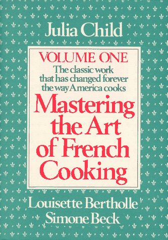 Mastering the Art of French Cooking, Vol. 1