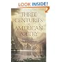 Three Centuries of American Poetry