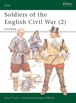 Soldiers of the English Civil War: Cavalry v. 2 (Elite)