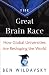 The Great Brain Race: How Global Universities Are Reshaping the World