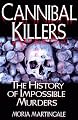 Cannibal Killers: The History of Impossible Murders