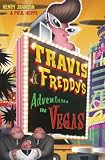Travis  &  Freddy`s Adventures in Vegas
