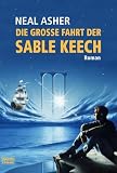 Die gro&szlig;e Fahrt der Sable Keech - Neal Asher