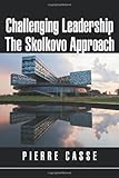 Challenging leadership : the Skolkovo approach