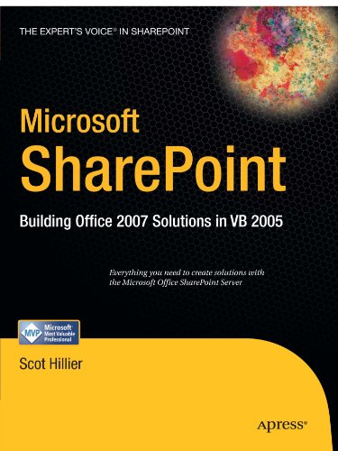 Microsoft SharePoint: Building Office 2007 Solutions in VB 2005 (Expert's Voice in Sharepoint)