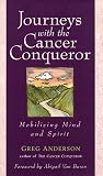  : Journeys With The Cancer Conqueror: Mobilizing Mind and Spirit