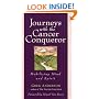 Journeys With The Cancer Conqueror: Mobilizing Mind and Spirit