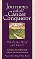 Journeys With The Cancer Conqueror: Mobilizing Mind and Spirit