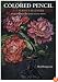 Colored Pencil for the Serious Beginner: Basic Lessons in Becoming a Good Artist (Serious beginner)