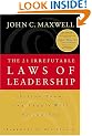 The 21 Irrefutable Laws of Leadership: Follow Them and People Will Follow You