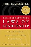 The 21 Irrefutable Laws of Leadership