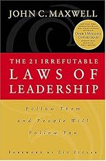 The 21 Irrefutable Laws of Leadership