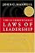 The 21 Irrefutable Laws of Leadership: Follow Them and People Will Follow You