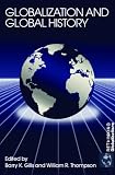 Globalization and Global History (Rethinking Globalizations)