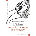 L'islam entre le message et l'histoire