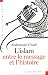 L'islam entre le message et l'histoire